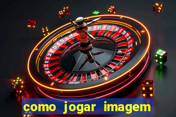 como jogar imagem no google para pesquisa